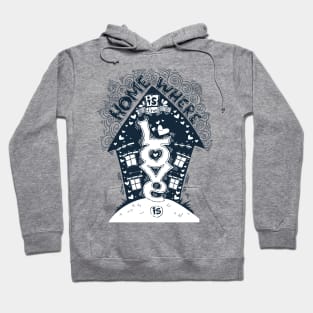 home is where the love is Hoodie